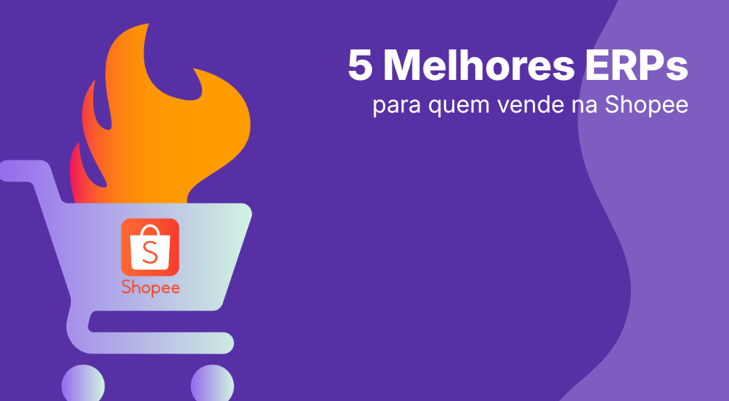 5 Melhores ERPs para Quem Vende na Shopee