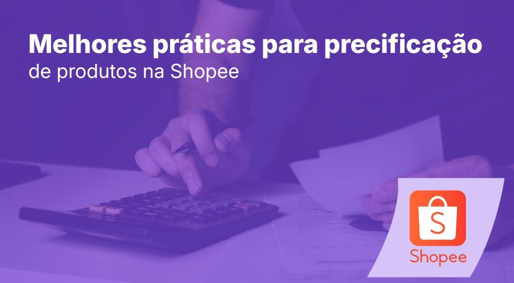 Precificação Shopee: Melhores Práticas de Lucratividade para 2026