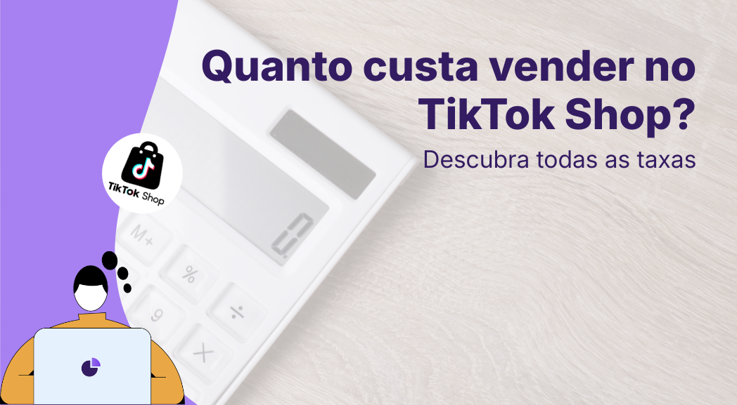 Taxa de Venda TikTok Shop: Quanto Custa Vender no Marketplace em 2026?