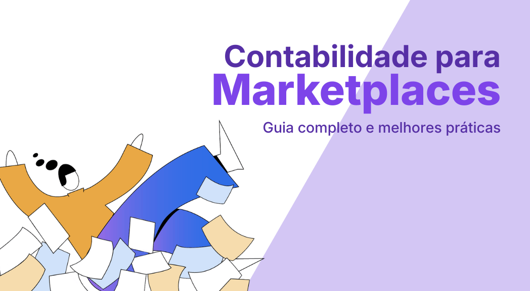 Contabilidade para Marketplace: O Guia Definitivo para Escalar com Segurança Fiscal